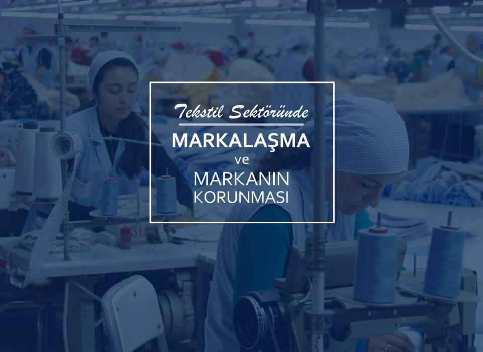 Tekstil Sektöründe Markalaşma ve Markanın Korunması