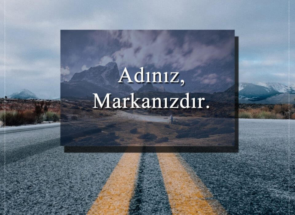 Adınız, Markanızdır.